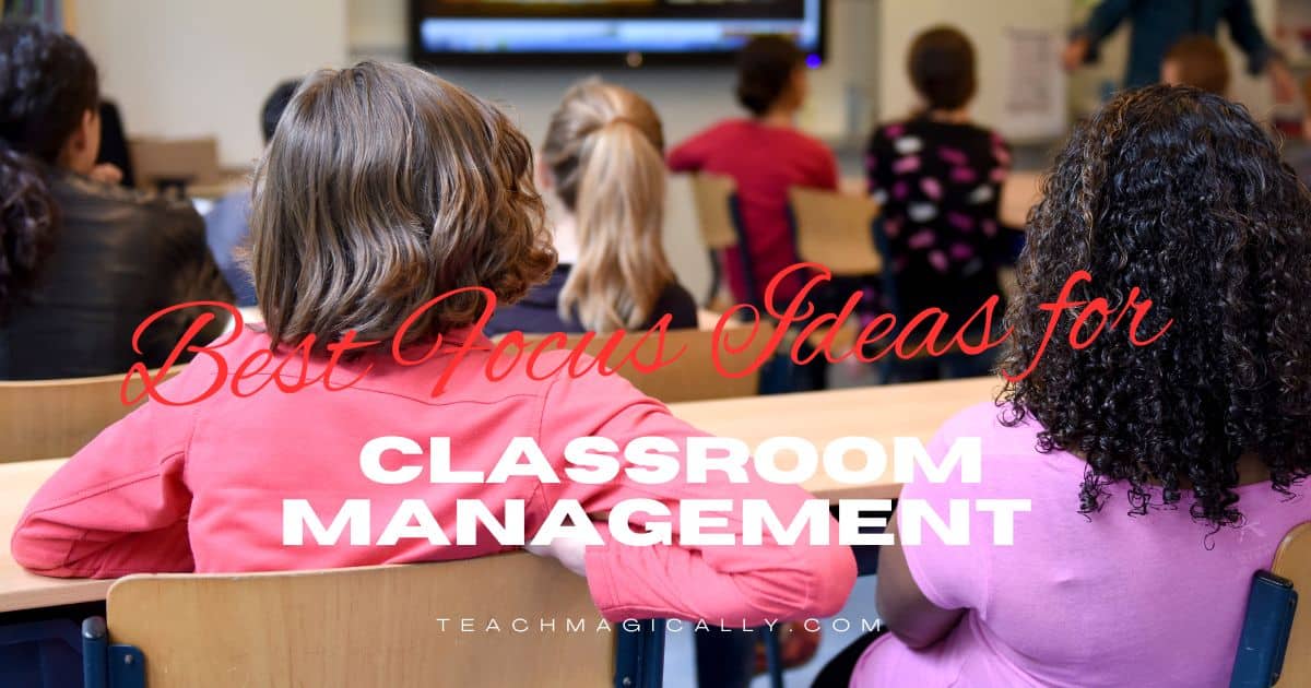 best focus ideas for classroom management pin teach magically