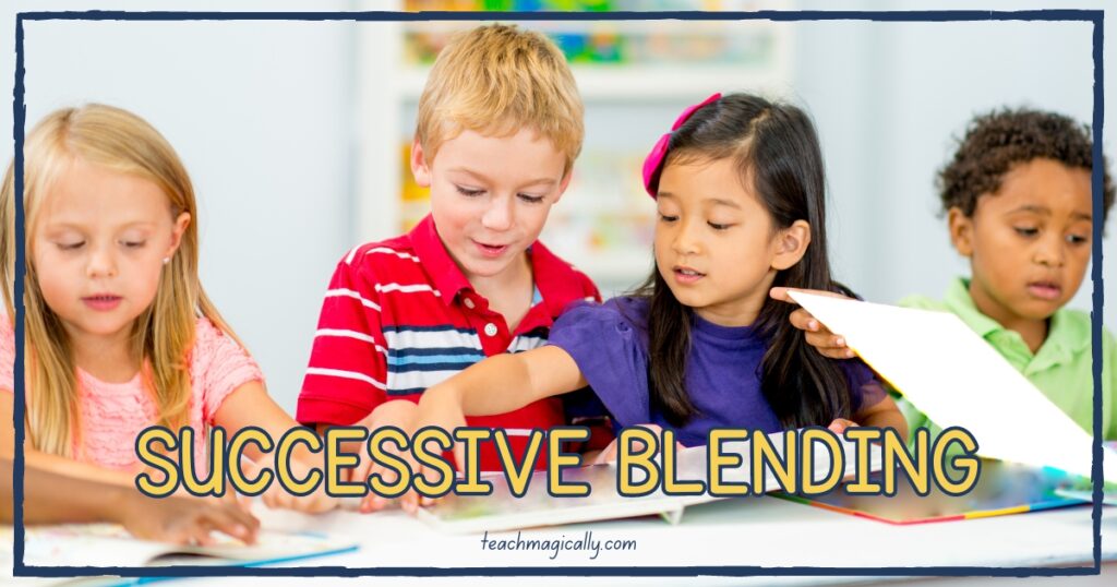 Blending Made Easy with Successive Blending Teach Magically