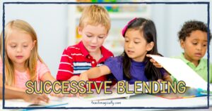 Blending Made Easy with Successive Blending Teach Magically