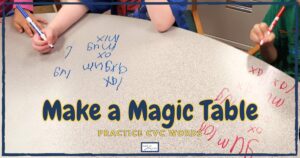 Practice cvc Words with a Magic Table Teach Magically