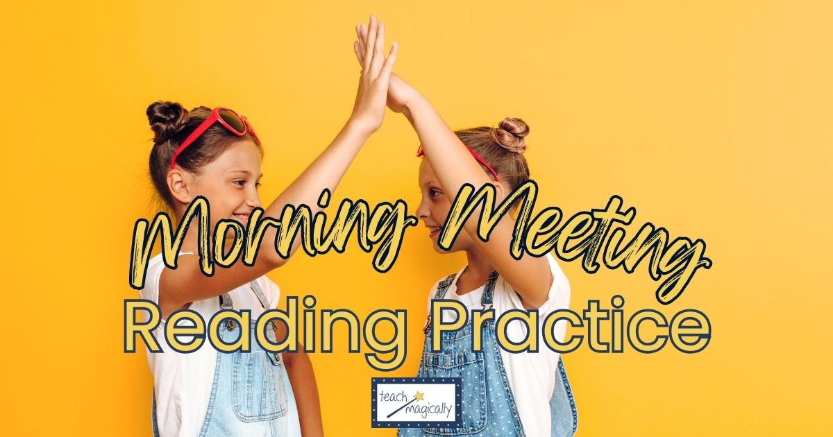 The Marvelous Morning Meeting and Amazing Reading Practice Teach Magically