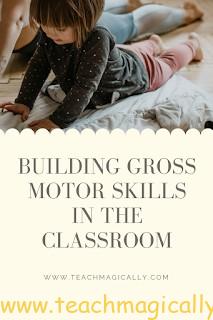 Building gross motor skills in the classroom Teach Magically
