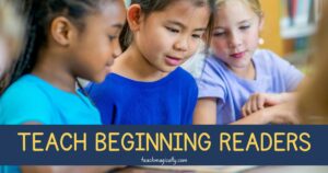 Best things to teach beginning readers TeachMagically