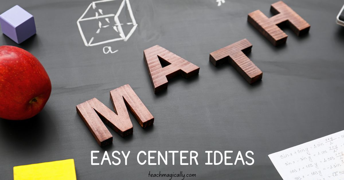 Teach Magically 7 Math Centers Ideas to Make Math Easy