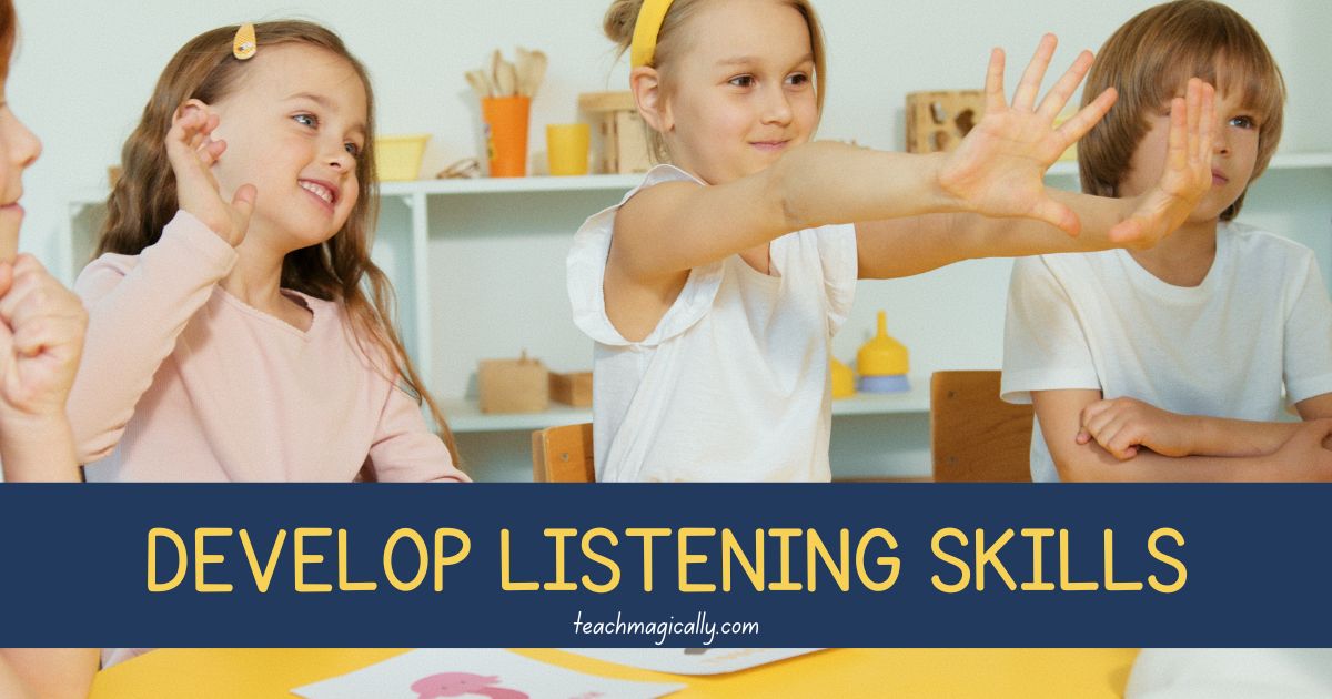 Easy Ways to Develop Listening Skills for All Students Teach Magically